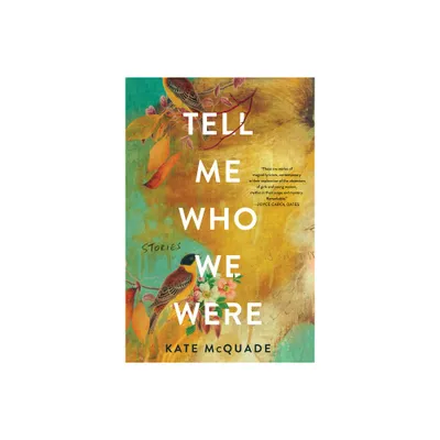 Tell Me Who We Were - by Kate McQuade (Paperback)