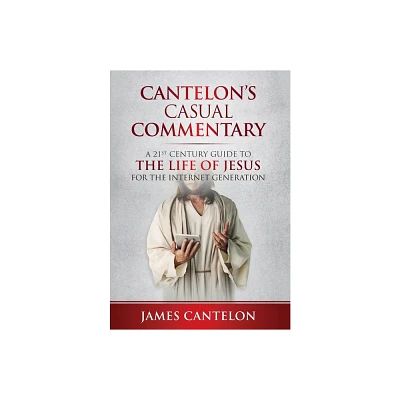 Cantelons Casual Commentary - by James Cantelon (Hardcover)