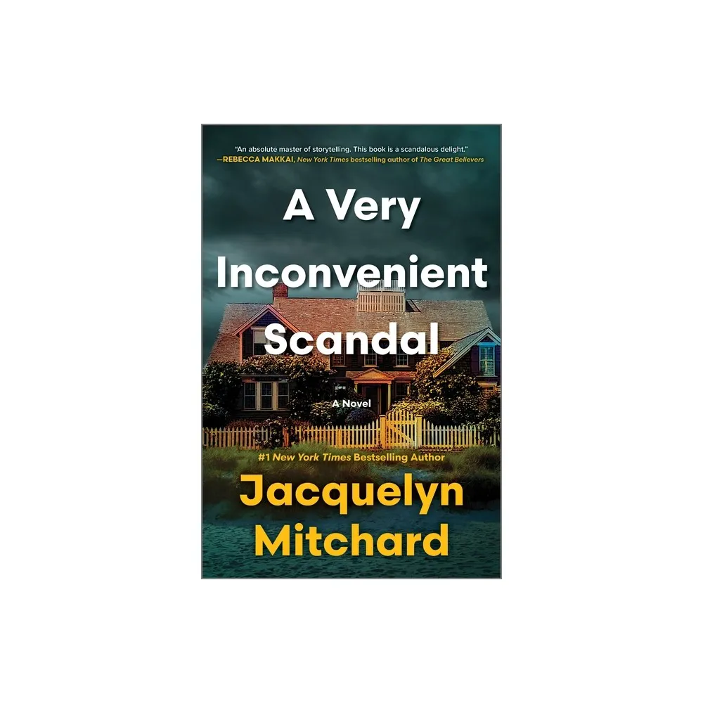 A Very Inconvenient Scandal - by Jacquelyn Mitchard (Hardcover)