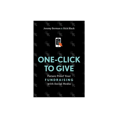 One-Click to Give - by Jeremy Berman & Nick Black (Hardcover)