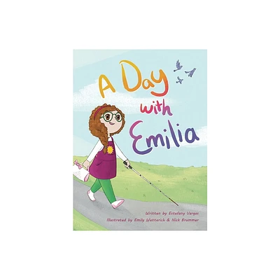 A Day with Emilia - by Estefany Vargas (Hardcover)