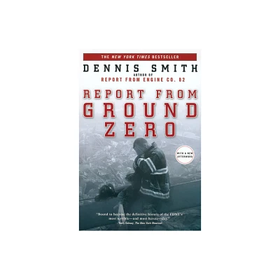 Report from Ground Zero - by Dennis Smith (Paperback)