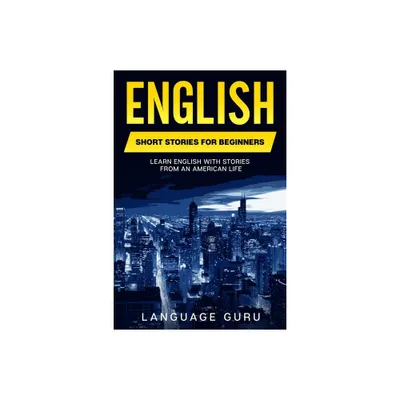 English Short Stories for Beginners - by Language Guru (Paperback)