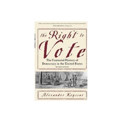 The Right to Vote - by Alexander Keyssar (Paperback)