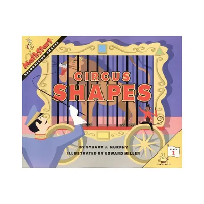 Circus Shapes - (Mathstart 1) by Stuart J Murphy (Paperback)