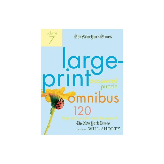 The New York Times Large-Print Crossword Puzzle Omnibus, Volume 7 - by Will Shortz (Paperback)