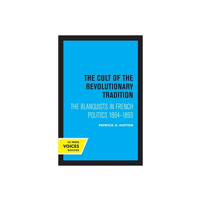 The Cult of the Revolutionary Tradition - by Patrick H Hutton (Paperback)