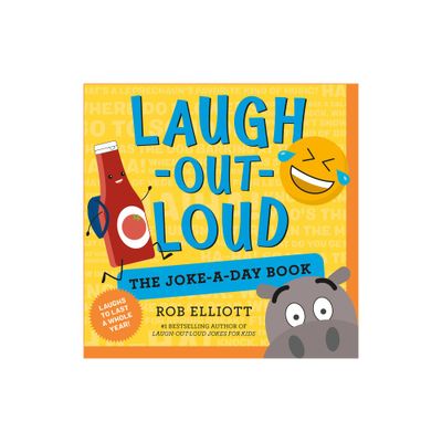 Laugh-Out-Loud: The Joke-A-Day Book - (Laugh-Out-Loud Jokes for Kids) by Rob Elliott (Paperback)