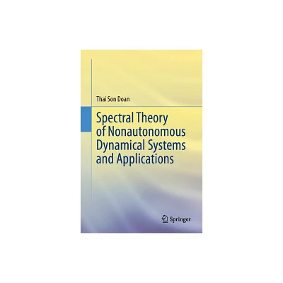 Spectral Theory of Nonautonomous Dynamical Systems and Applications - by Thai Son Doan (Hardcover)