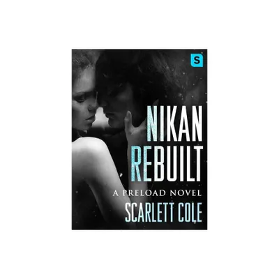 Nikan Rebuilt - (Preload) by Scarlett Cole (Paperback)