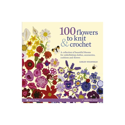 100 Flowers to Knit & Crochet - by Lesley Stanfield (Paperback)