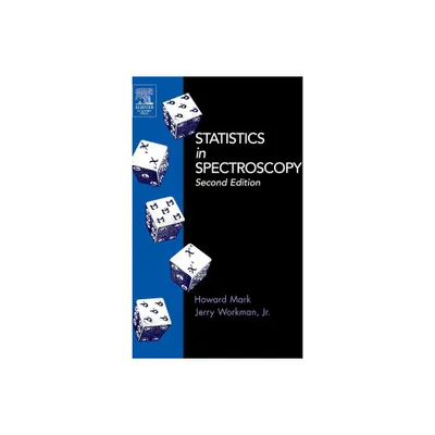 Statistics in Spectroscopy - 2nd Edition by Howard Mark & Jerry Workman Jr (Hardcover)