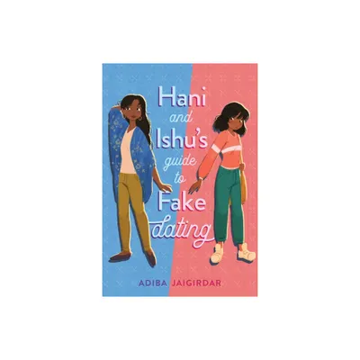 Hani and Ishus Guide to Fake Dating - by Adiba Jaigirdar (Paperback)