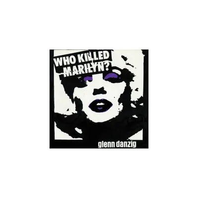 Glenn Danzig - Who Killed Marilyn