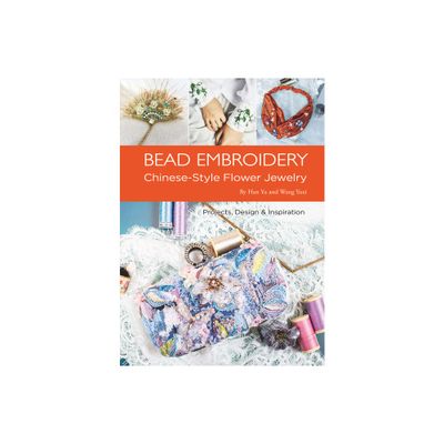 Bead Embroidery - by Yu Han & Yuxi Wang (Paperback)