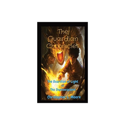 The Guardian Chronicles - by Christopher L Moore (Paperback)