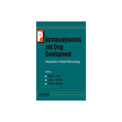 Pharmacodynamics and Drug Development - by Neal R Cutler & John J Sramek & Prem K Narang (Hardcover)