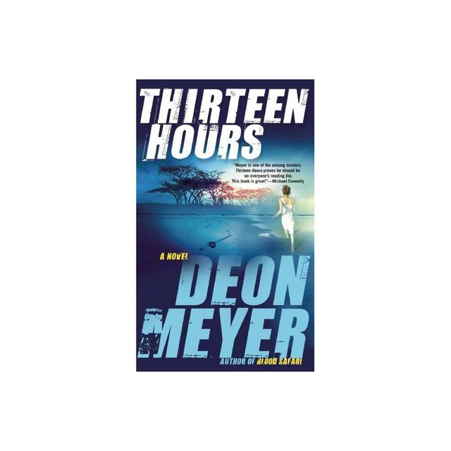 Thirteen Hours - by Deon Meyer (Paperback)