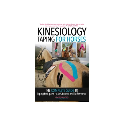 Kinesiology Taping for Horses - 2nd Edition by Katja Bredlau-Morich (Paperback)