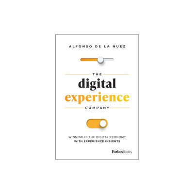 The Digital Experience Company - by Alfonso de la Nuez (Hardcover)