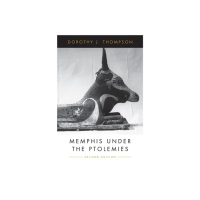 Memphis Under the Ptolemies - 2nd Edition by Dorothy J Thompson (Paperback)