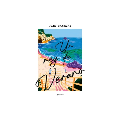 Un Rey de Verano / A Summer King - by Juan Arcones (Paperback)