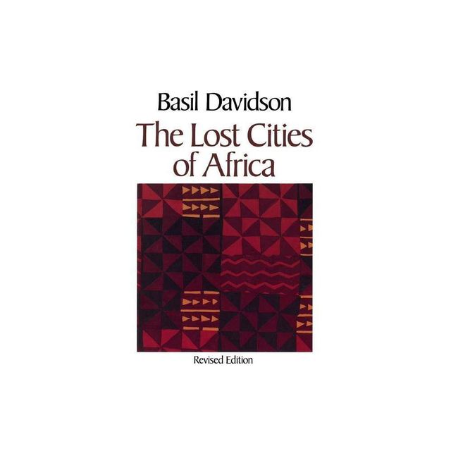 The Lost Cities of Africa - by Basil Davidson (Paperback)