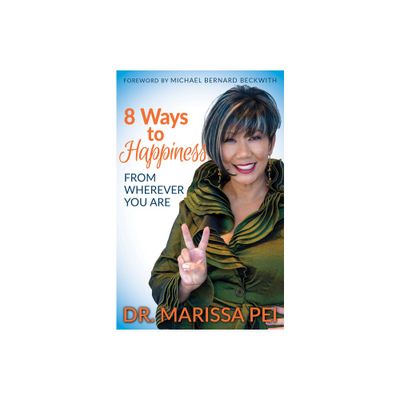 8 Ways to Happiness - by Marissa Pei (Paperback)