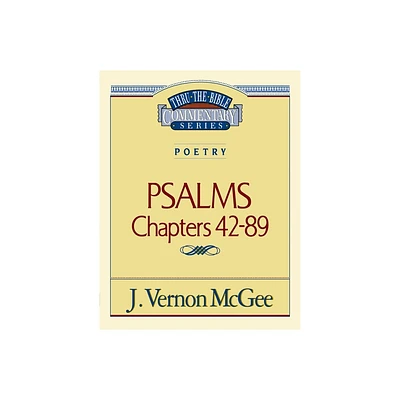 Thru the Bible Vol. 18: Poetry (Psalms 42-89) - by J Vernon McGee (Paperback)