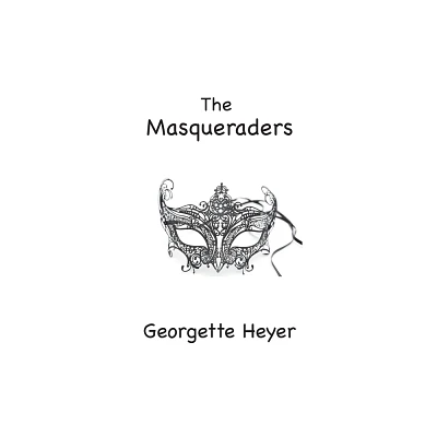 The Masqueraders - by Georgette Heyer (Hardcover)