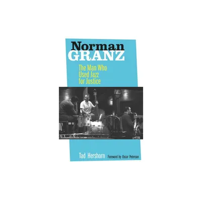 Norman Granz - by Tad Hershorn (Hardcover)