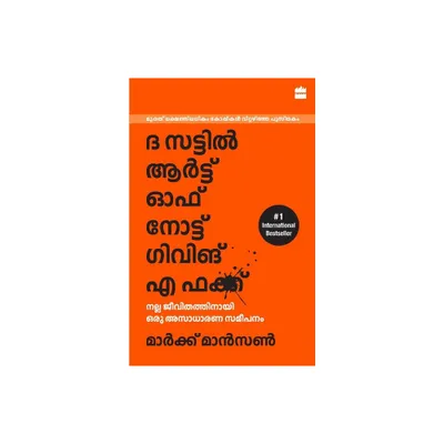 The Subtle Art Of Not Giving A F*ck (Malayalam) - by Manson Mark (Paperback)