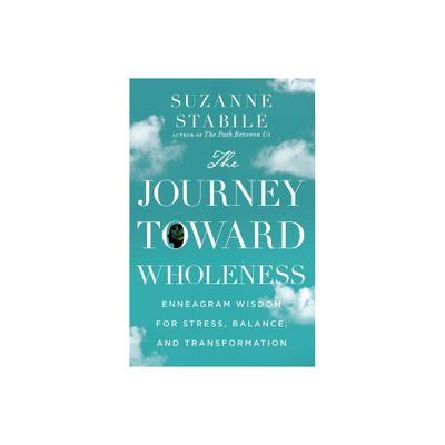 The Journey Toward Wholeness - by Suzanne Stabile (Hardcover)