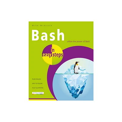 Bash in Easy Steps - (In Easy Steps) by Mike McGrath (Paperback)