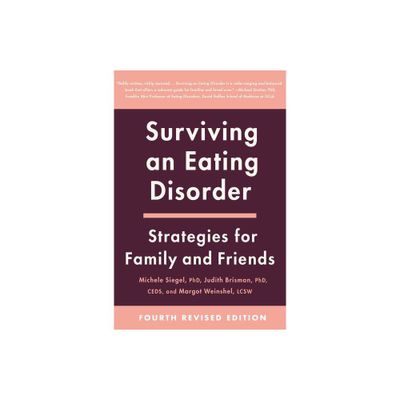 Surviving an Eating Disorder [Fourth Revised Edition] - by Michele Siegel (Paperback)