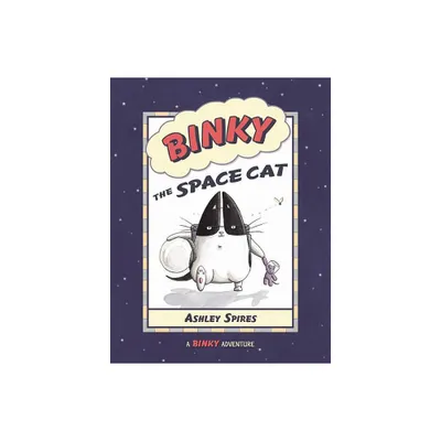 Binky the Space Cat - (Binky Adventure) by Ashley Spires (Paperback)