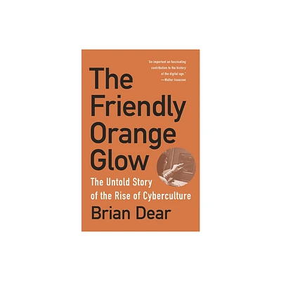 The Friendly Orange Glow - by Brian Dear (Paperback)