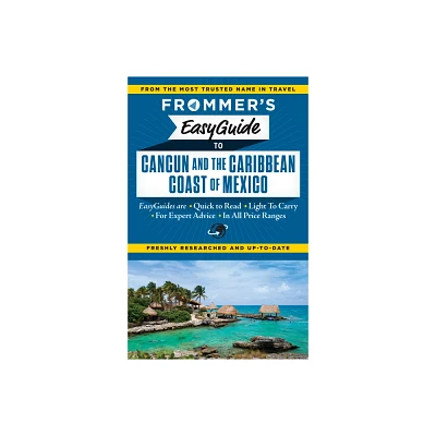 Frommers Easyguide to Cancun and the Caribbean Coast of Mexico - (Easy Guides) by Christine Delsol & Maribeth Mellin (Paperback)