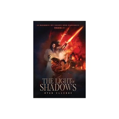 The Light of Shadows - (A Balance of Shade and Radiance) by Ryan Elledge (Hardcover)