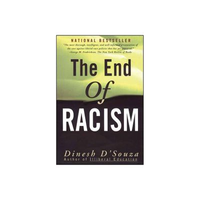 The End of Racism - by Dinesh DSouza (Paperback)