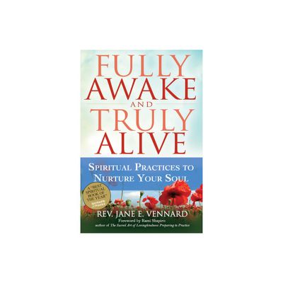 Fully Awake and Truly Alive - by Jane E Vennard (Paperback)