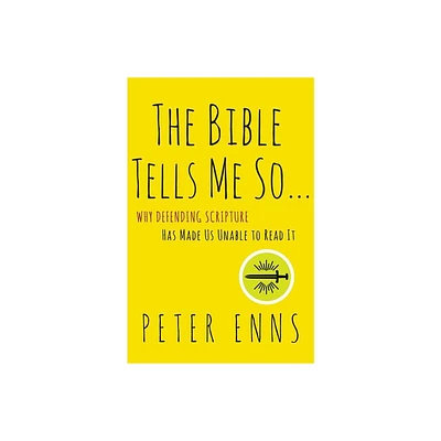 The Bible Tells Me So - by Peter Enns (Paperback)