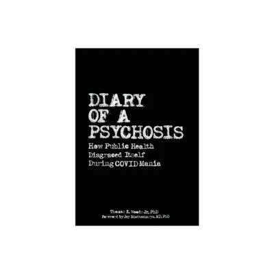 Diary of a Psychosis - by Thomas E Woods (Hardcover)