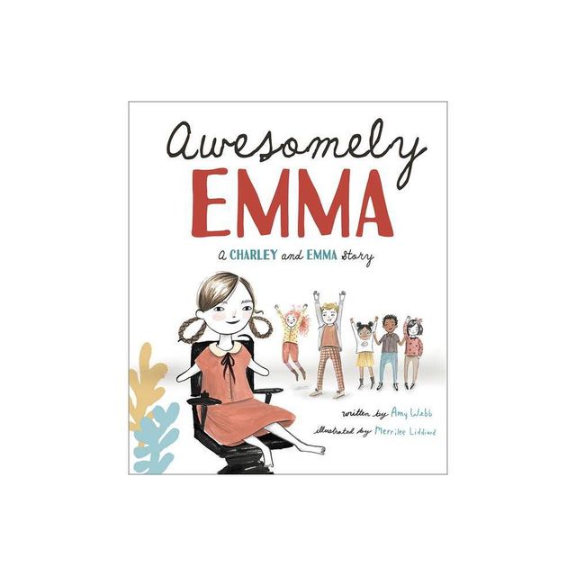 Awesomely Emma - (Charley and Emma Stories) by Amy Webb (Hardcover)