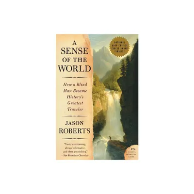 A Sense of the World - by Jason Roberts (Paperback)