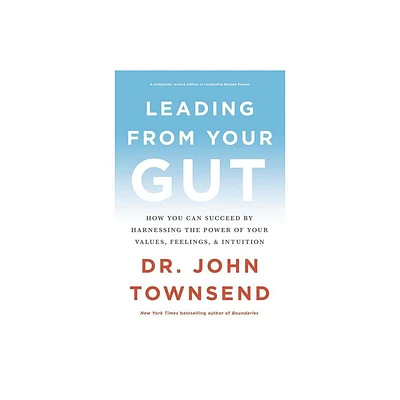 Leading from Your Gut - by John Townsend (Paperback)