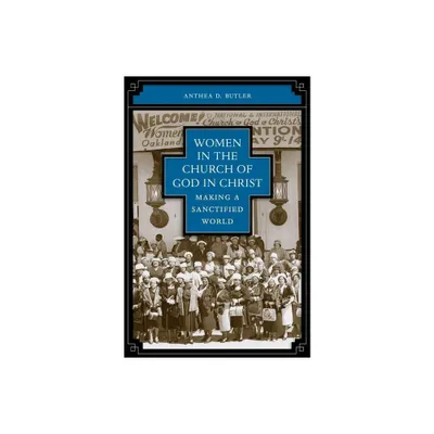 Women in the Church of God in Christ - by Anthea Butler (Paperback)