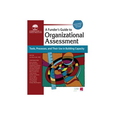 Funders Guide to Organizational Assessment - (Funders Guide) by Many Contributors (Paperback)