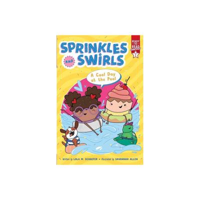 A Cool Day at the Pool - (Sprinkles and Swirls) by Lola M Schaefer (Hardcover)