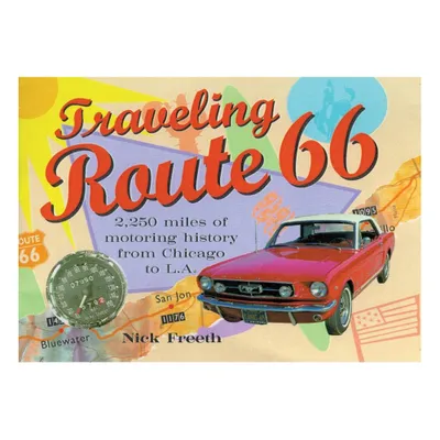 Traveling Route 66 - by Nick Freeth (Paperback)